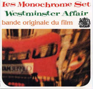 Les Monochrome Set - Westminster Affair