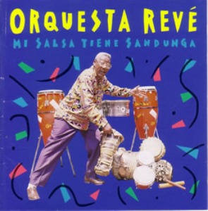 Orquesta Reve - Mi Salsa Tiene Sandunga