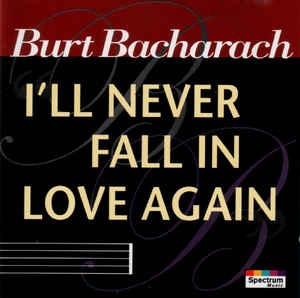 Burt Bacharach - I&#039;ll Never Fall In Love Again
