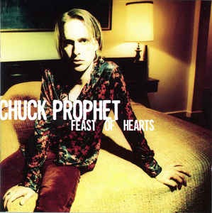 Chuck Prophet - Feast Of Hearts