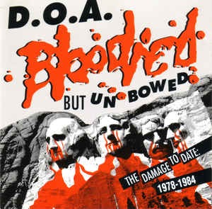 D.O.A. - Bloodied But Unbowed / War On 45