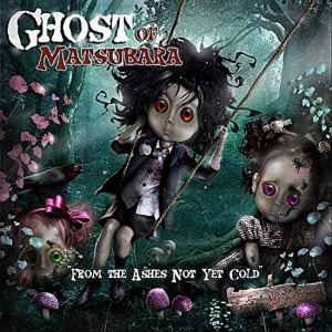 Ghost Of Matsubara - From The Ashes Not Yet Gold