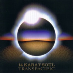 14 Karat Soul - Transpacific