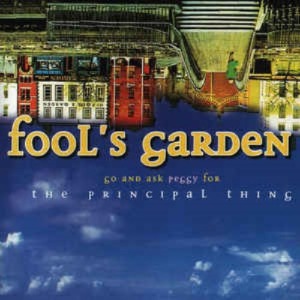 Fool&#039;s Garden - Go And Peggy For The Principal Thing