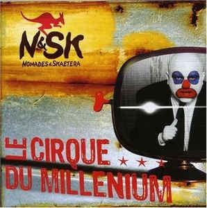 N&amp;SK - Le Cirque Du Millenium... (digi)