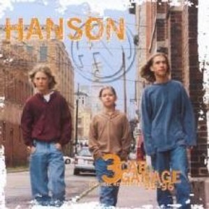 Hanson - 3 Car Garage: The Indie Recordings &#039;95-&#039;96