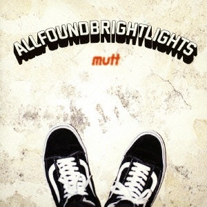 (J-Rock)All Found Bright Lights - Mutt