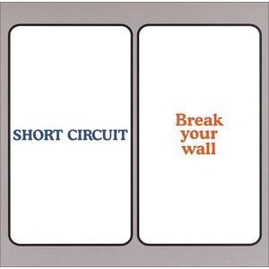 (J-Rock)Short Circuit - Break Your Wall