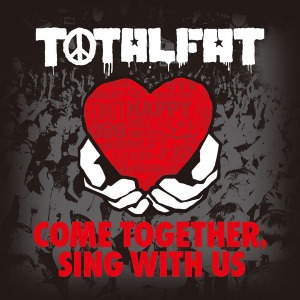 (J-Rock)Totalfat - Come Together, Sing With Us