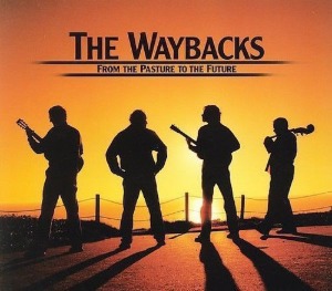 The Waybacks - From The Pasture To The Future (digi)