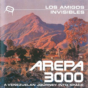 Los Amigos Invisibles - Arepa 3000 (미)