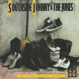 Southside Johnny &amp; The Jukes - At Least We Got Shoes