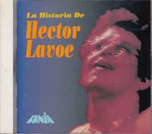 Hector Lavoe - La Historia De Hector Lavoe