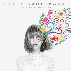 Grace Vanderwaal - Perfectly Imperfect (EP)