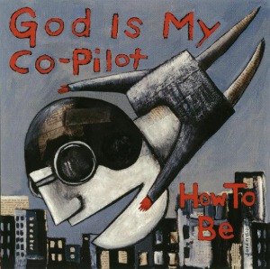 God Is My Co-Pilot - How To Be