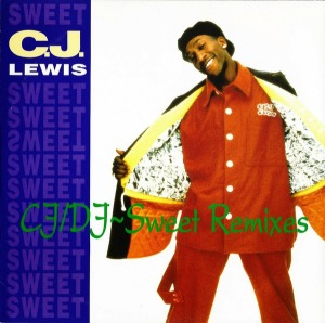 CJ Lewis - CJ / DJ ~ Sweet Remixes