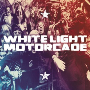 White Light Motorcade - Thank You, Goodnight!