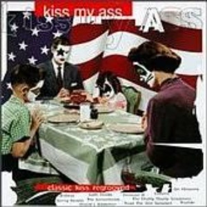 V.A. - Kiss My Ass: Classic Kiss Regrooved