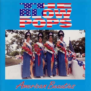 The Blow Pops - American Beauties