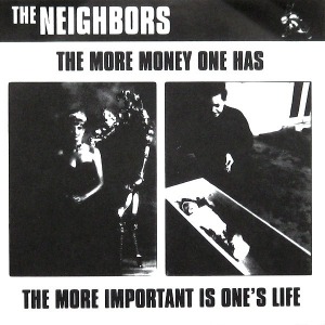 The Neighbors - The More Money Has The More Important Is One&#039;s Life