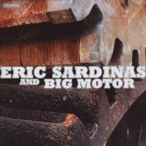 Eric Sardinas And Big Motor - S/T