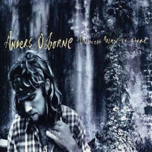 Anders Osborne - Which Way To Here
