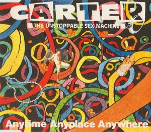 Carter The Unstoppable Sex Machine - Anytime Anyplace Anywhere (Single)