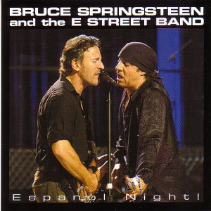 Bruce Springsteen &amp; The E Street Band - Espanol Night! (2cd - bootleg)