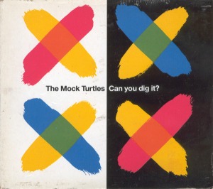 The Mock Turtles - Can You Dig It? (digi) (Single)