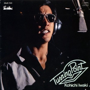 (J-Pop)Kohichi Iwaki - Turning Point