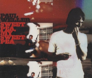 Paul Weller - Sweet Pea, My Sweat Pea (Single)