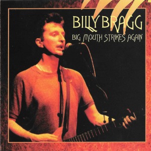 Billy Bragg - Big Mouth Strikes Again (bootleg)