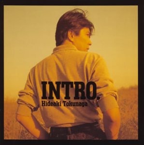 (J-Pop)Hideaki Tokunaga - Intro