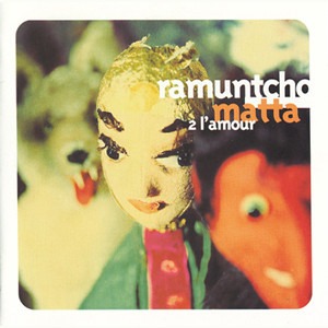Ramuntcho Matta - 2 L&#039;amour