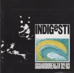 Indigesti - Sguardorealta 82/83