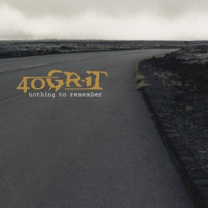 40 Grit - Nothing To Remember
