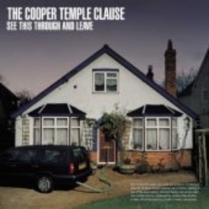The Cooper Temple Clouse - See This Through And Leave
