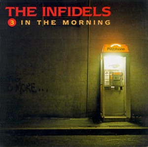 The Infidels - 3 In The Morning