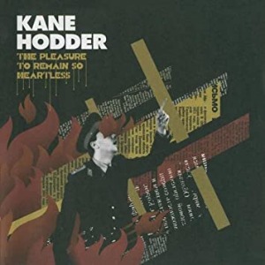 Kane Hodder - The Pleasure To Remain So Heartless