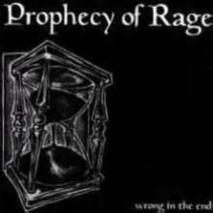 Prophecy Of Rage - Wrong In The End