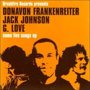 Donavon Frankenreiter / Jack Johnson / G. Love - Some Love Songs EP (digi)
