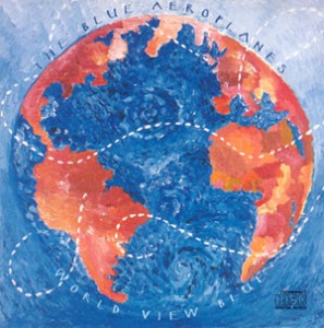 The Blue Aeroplanes - World View Blue