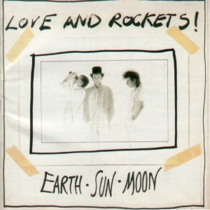 Love And Rockets - Earth. Sun. Moon