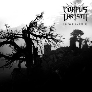 Corpus Christii - TOrmented Belief