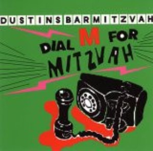 Dustins Bar Mitzvah – Dial M For Mitzvah