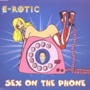 E-Rotic – Sex On The Phone (Single)