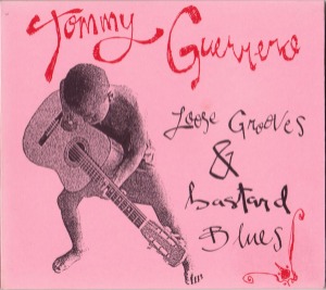 Tommy Guerrero – Loose Grooves &amp; Bastard Blues (digi)