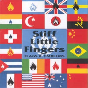 Stiff Little Fingers - Flags &amp; Emblems
