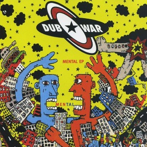 Dub War - Mental EP
