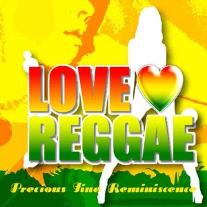 V.A. - Love Reggae ~Precious Fine Reminiscence~